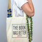 "The Book Was Better" Book Bag
