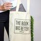 "The Book Was Better" Book Bag
